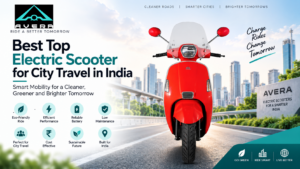 Best Top Electric Scooter for City Travel in India by AVERA