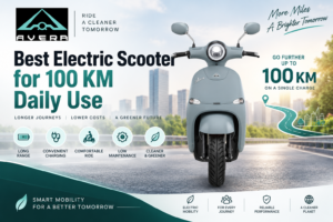 Best Electric Scooter for 100 KM Daily Use by AVERA